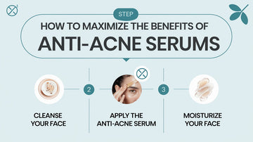 How to Maximize the Benefits of Anti-Acne Serums