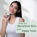 For Sensitive Skin with Deep Tone