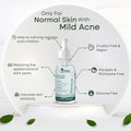 Only for normal skin with mild acne